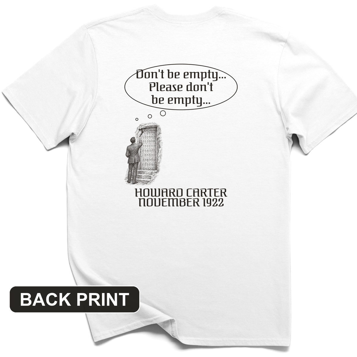 Howard Carter Dont Be Empty Back Print T-Shirt