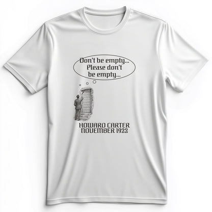 Howard Carter Dont Be Empty Premium Tee