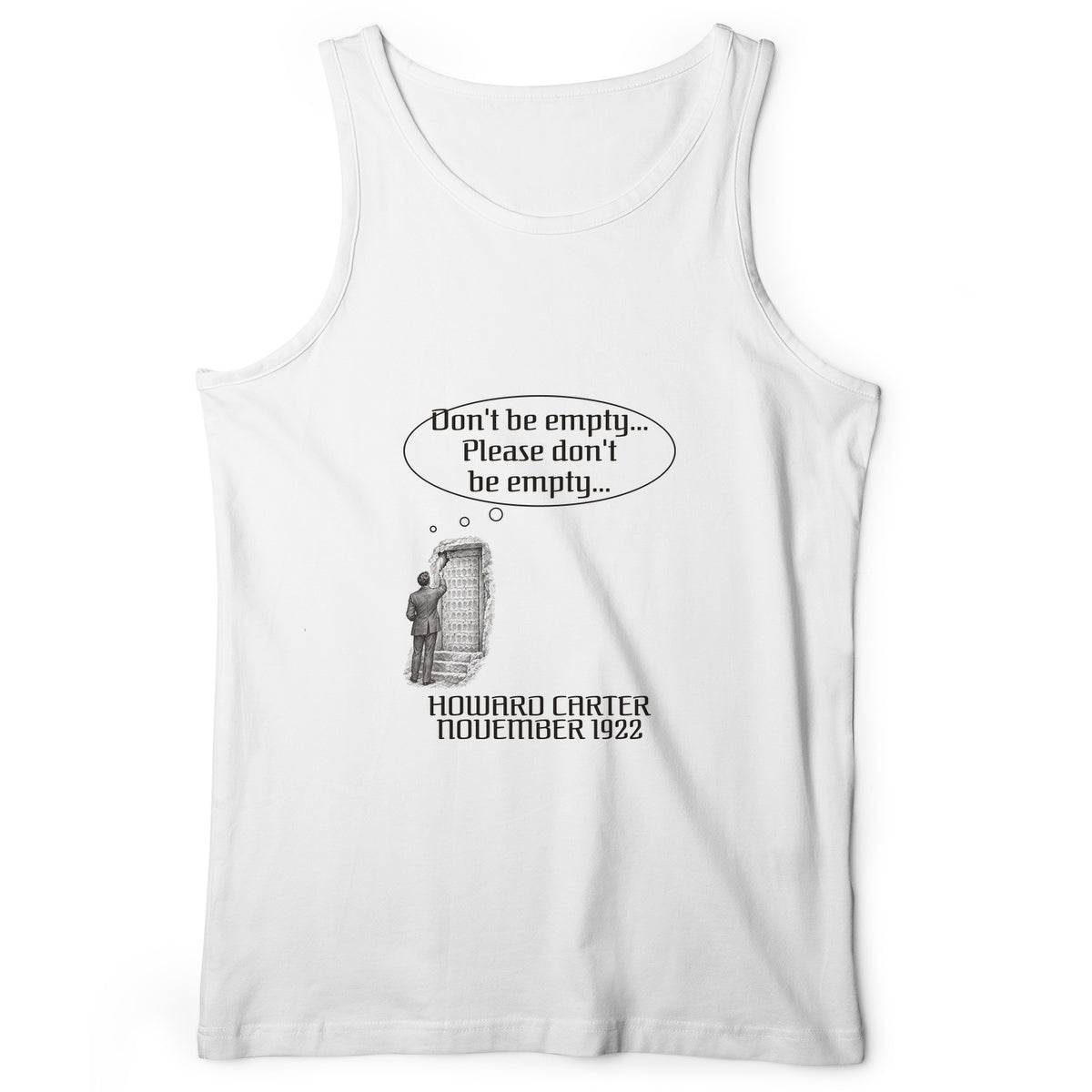 Howard Carter Dont Be Empty Tank Top