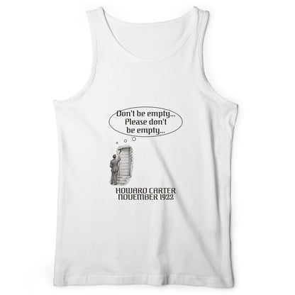 Howard Carter Dont Be Empty Tank Top
