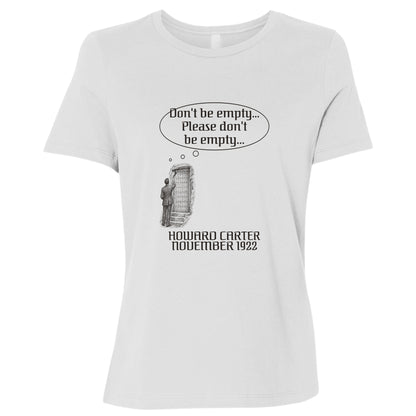Howard Carter Dont Be Empty Women's T-Shirt