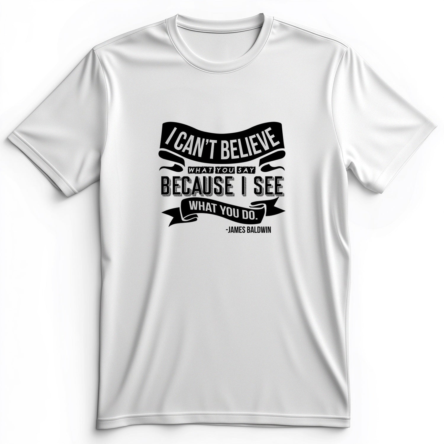 I Can't Believe What You Say Premium Tee