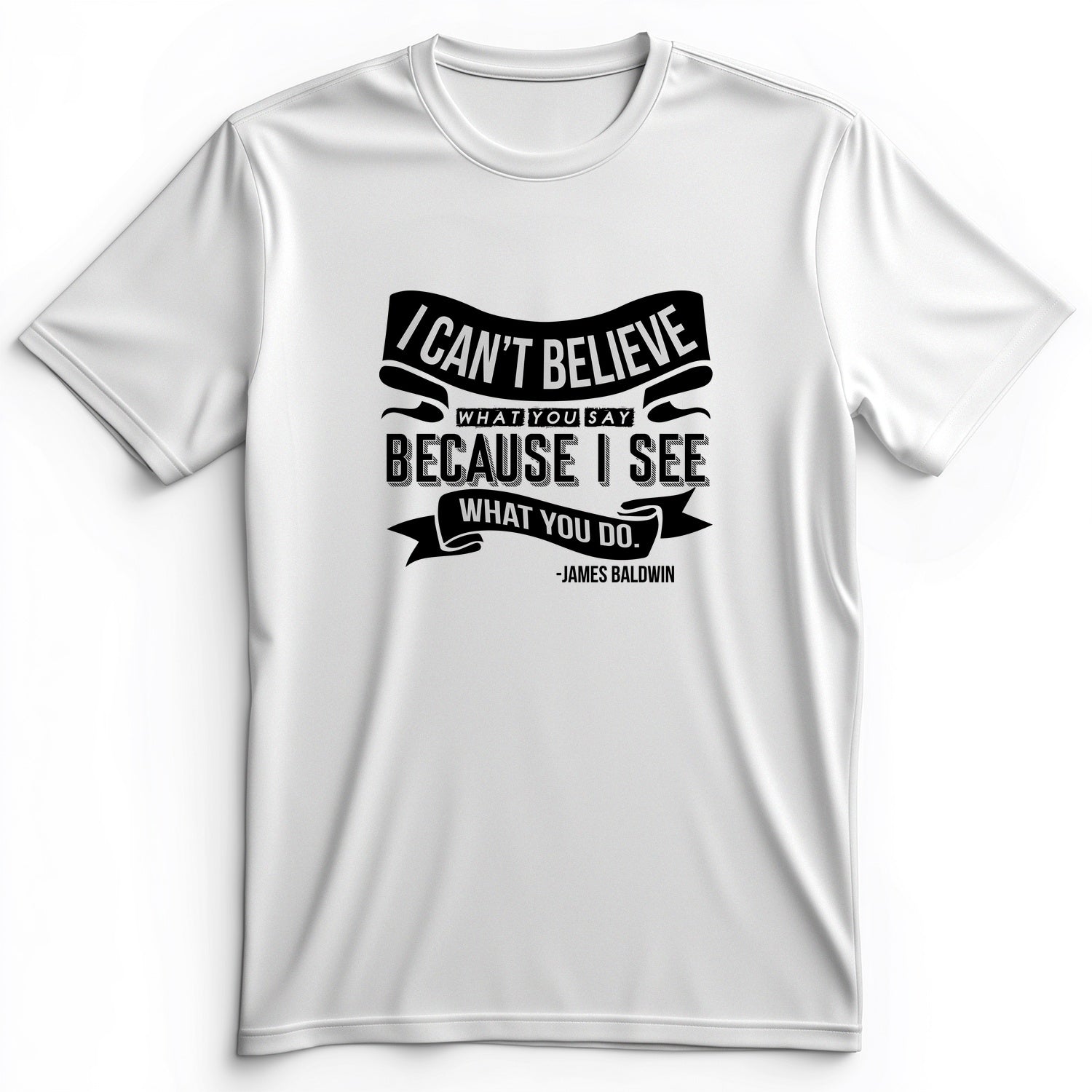 I Can't Believe What You Say Premium Tee