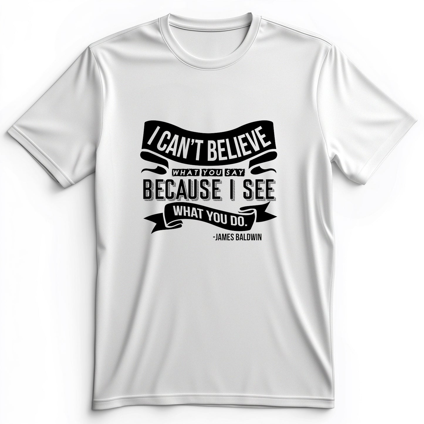 I Can't Believe What You Say Premium Tee