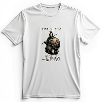 I Don't Fight Often Premium Tee