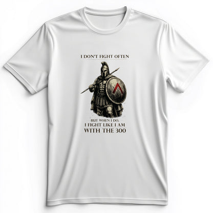 I Don't Fight Often Premium Tee
