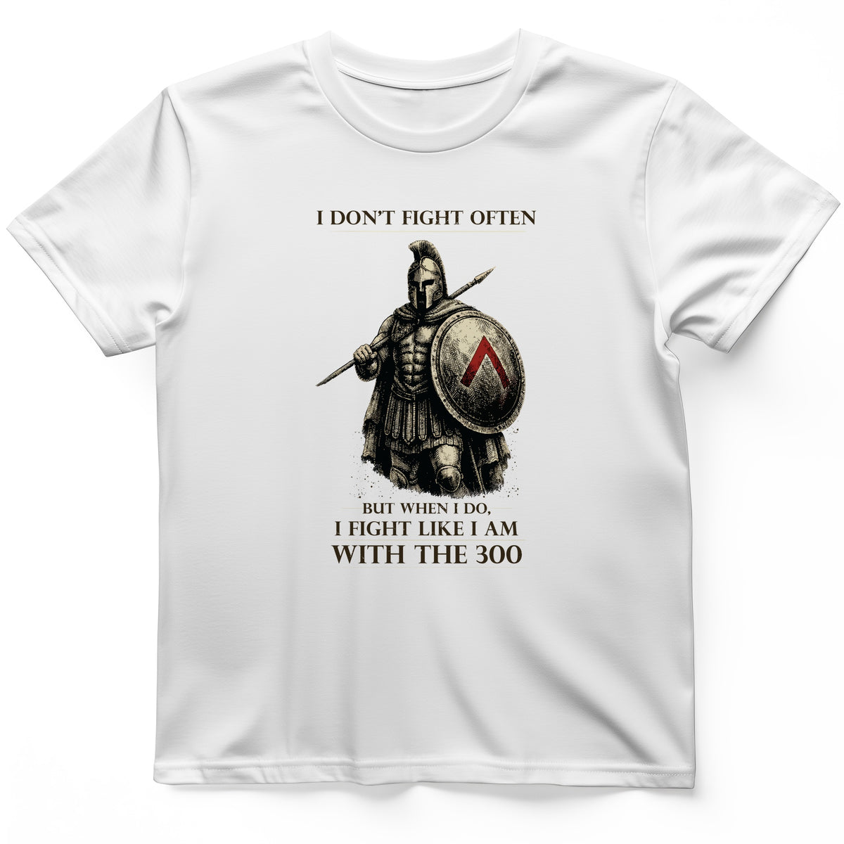 I Don't Fight Often T-Shirt