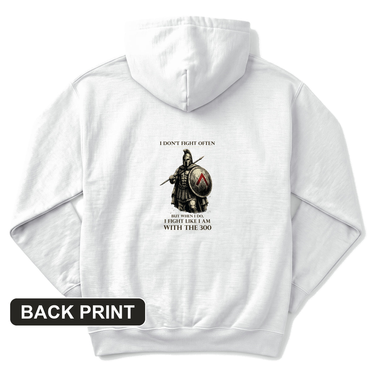 I Don't Fight Often Back Print Hoodie