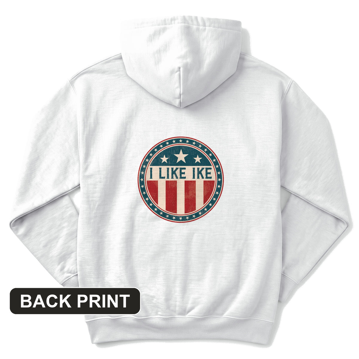 I Like Ike Back Print Hoodie
