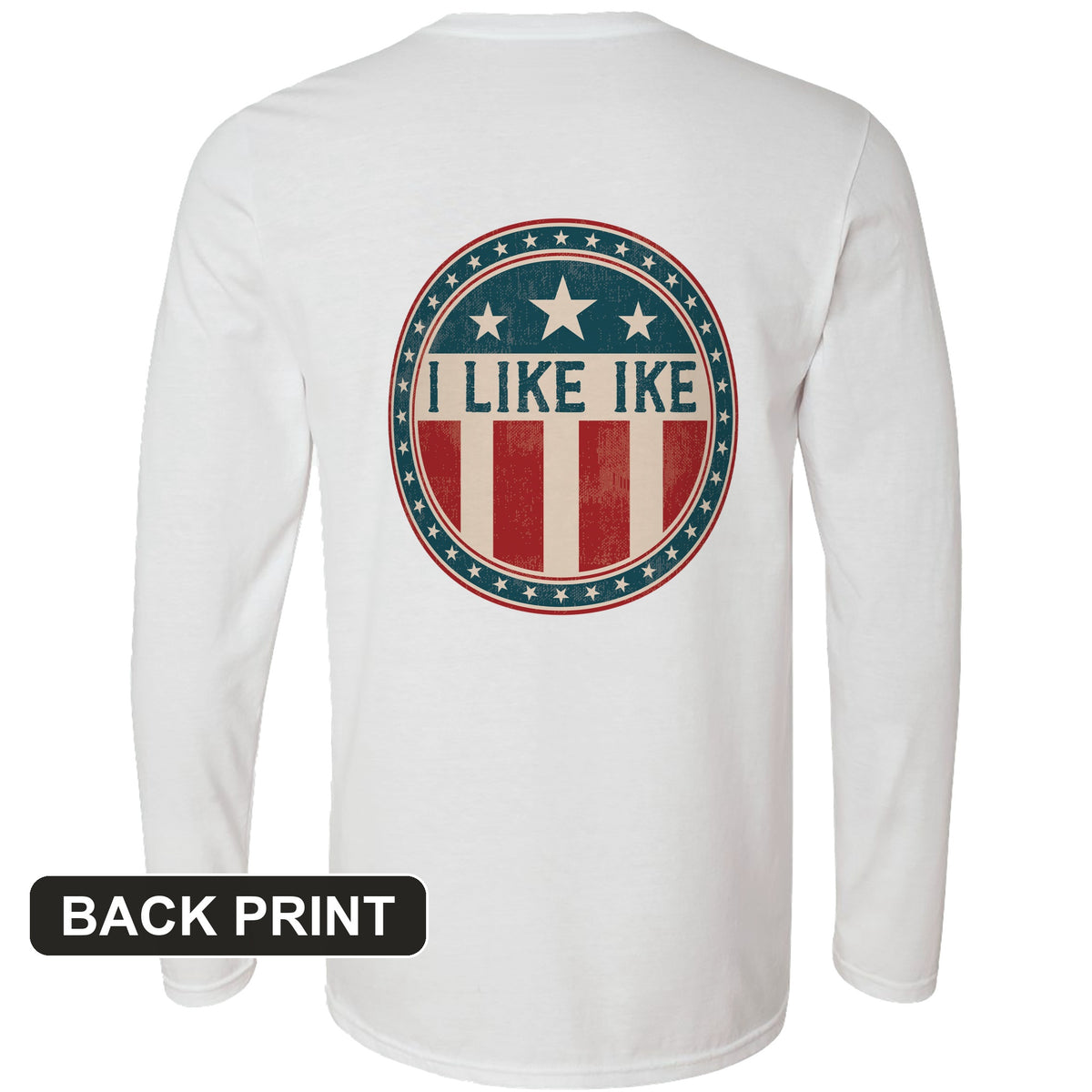 I Like Ike Back Print Long Sleeve T-Shirt