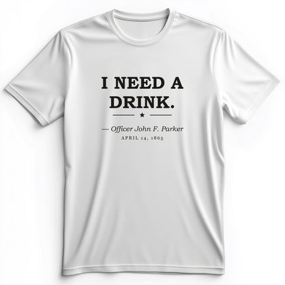 I Need a Drink Premium Tee