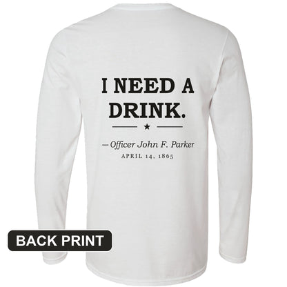 I Need a Drink Back Print Long Sleeve T-Shirt