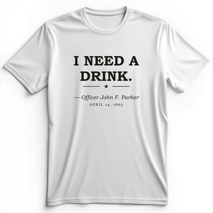 I Need a Drink Premium Tee