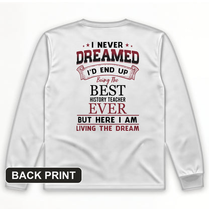 I Never Dreamed Back Print Long Sleeve T-Shirt