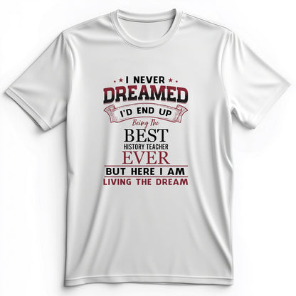 I Never Dreamed Premium Tee
