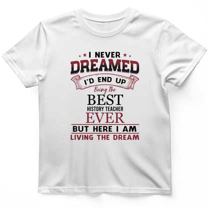 I Never Dreamed T-Shirt