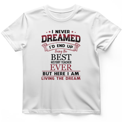 I Never Dreamed T-Shirt
