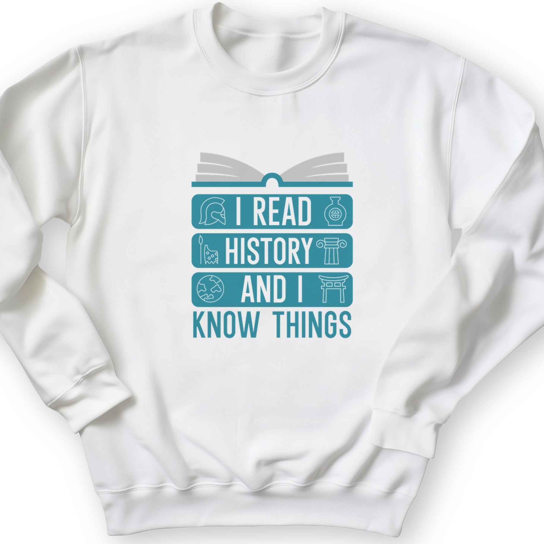 I Read History And Know Things Crewneck