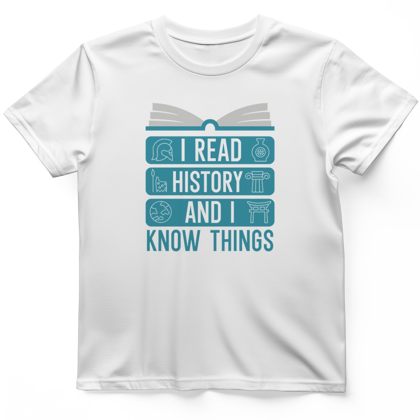 I Read History and Know Things T-Shirt