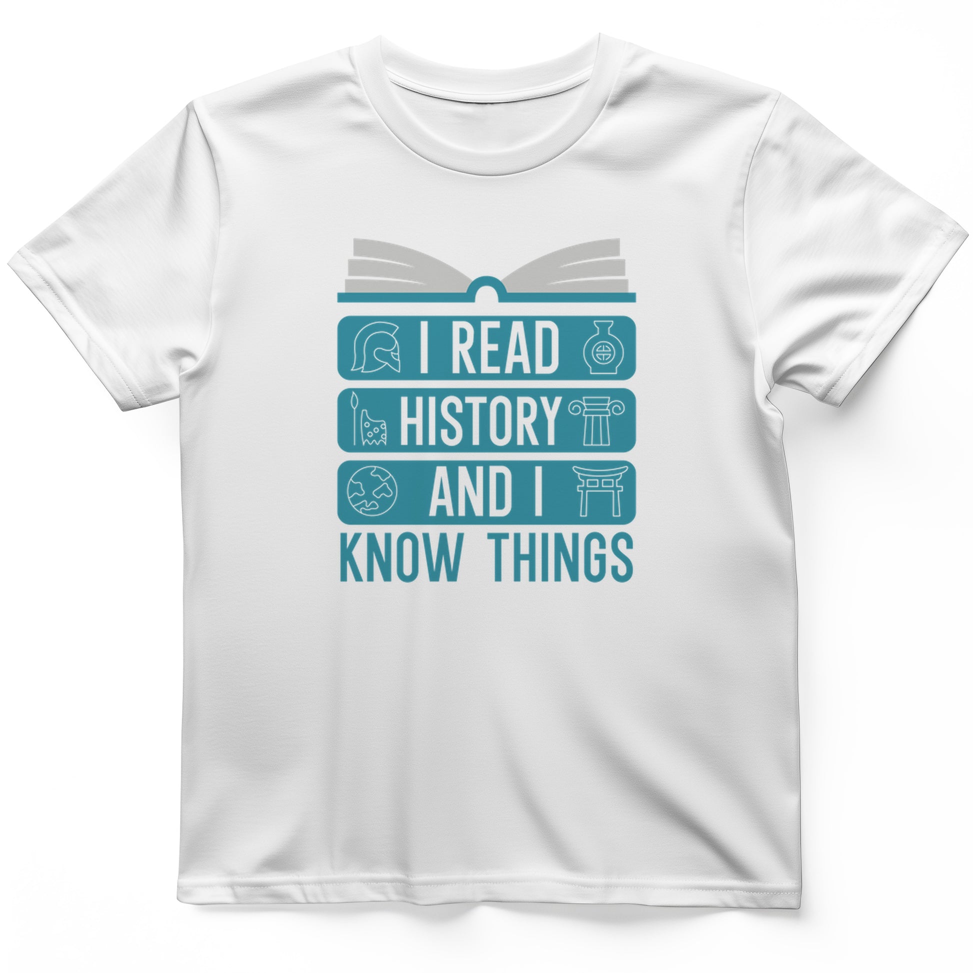 I Read History and Know Things T-Shirt