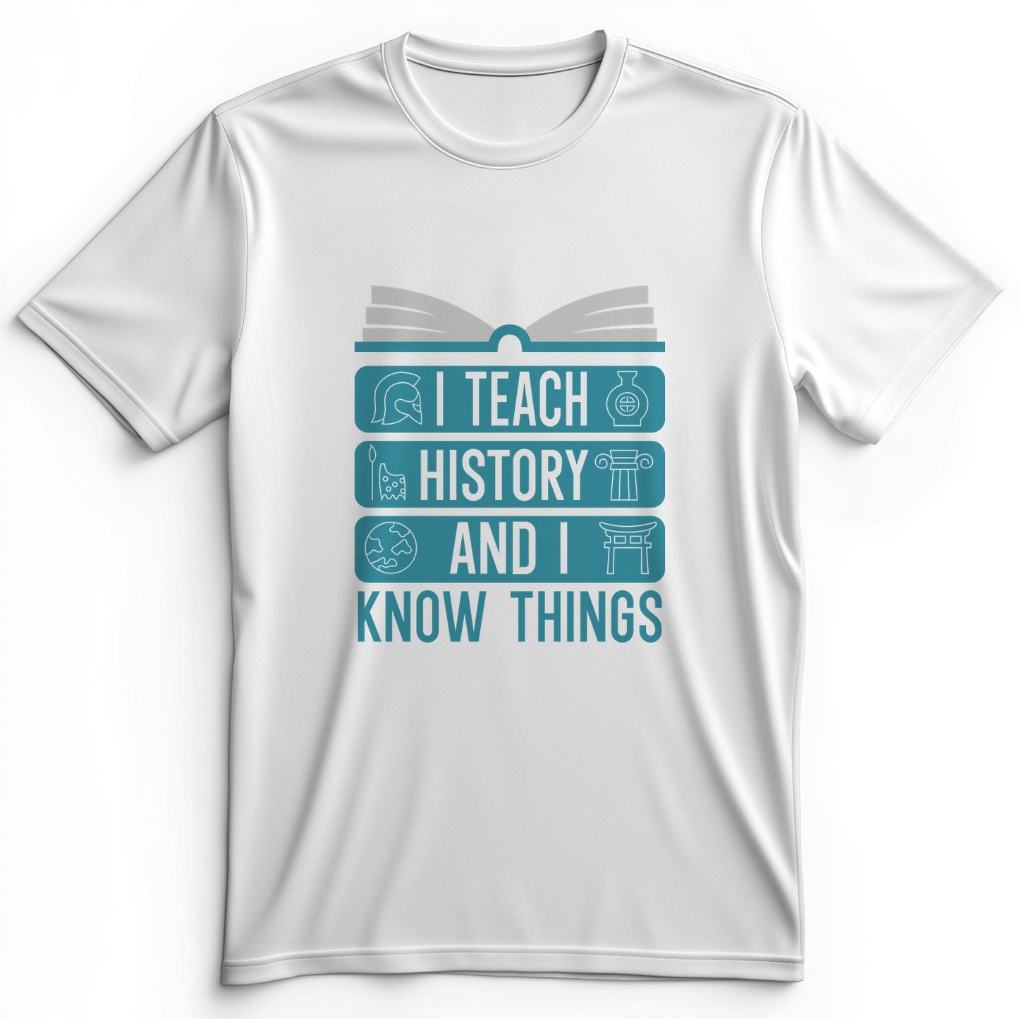 I Teach History And Know Things Premium Tee