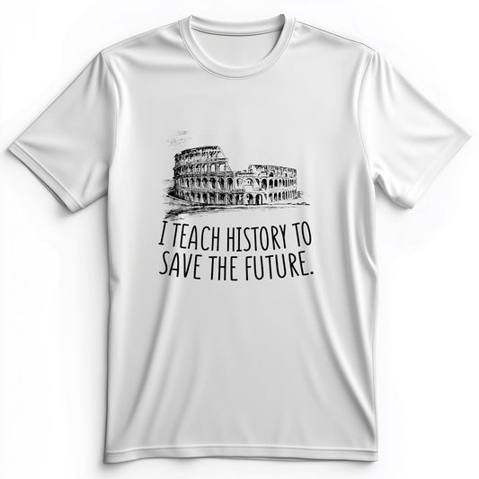 I Teach History To Save The Future Premium Tee