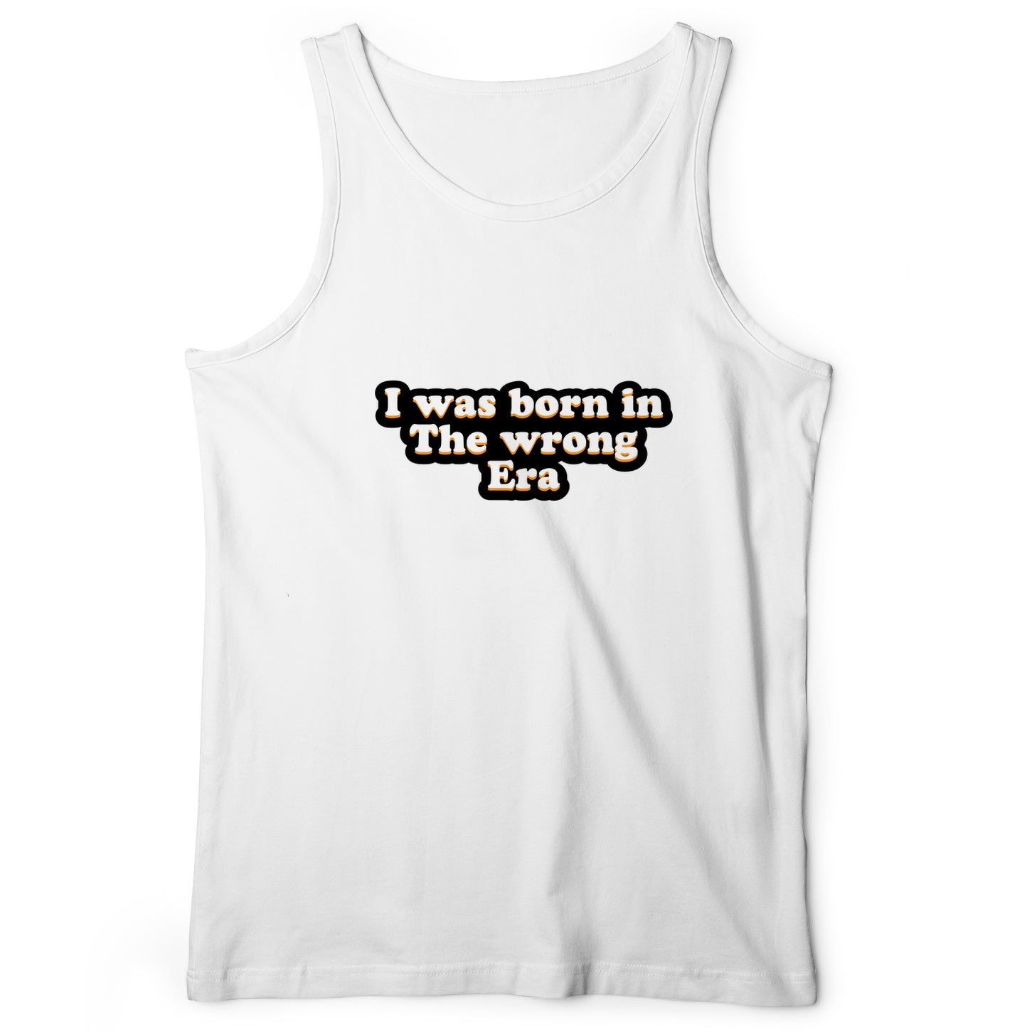 I Was Born In The Wrong Era Tank
