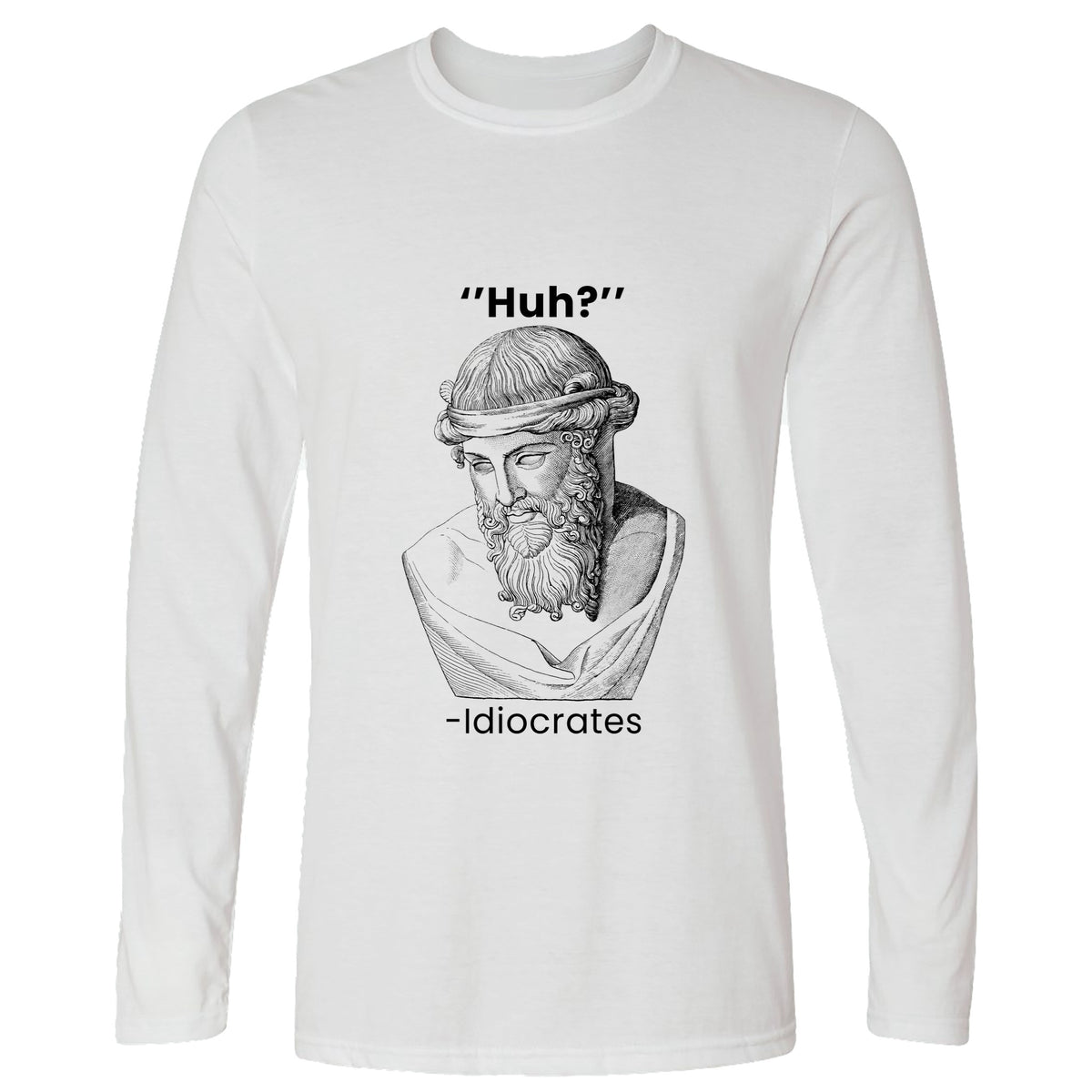 Idiocrates Long Sleeve T-Shirt
