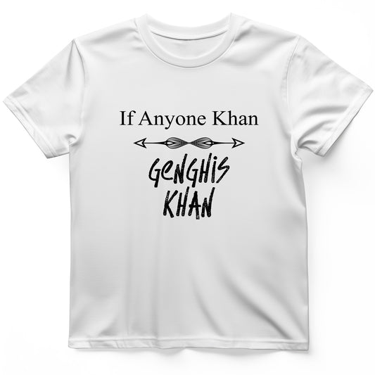 If Anyone Khan T-Shirt