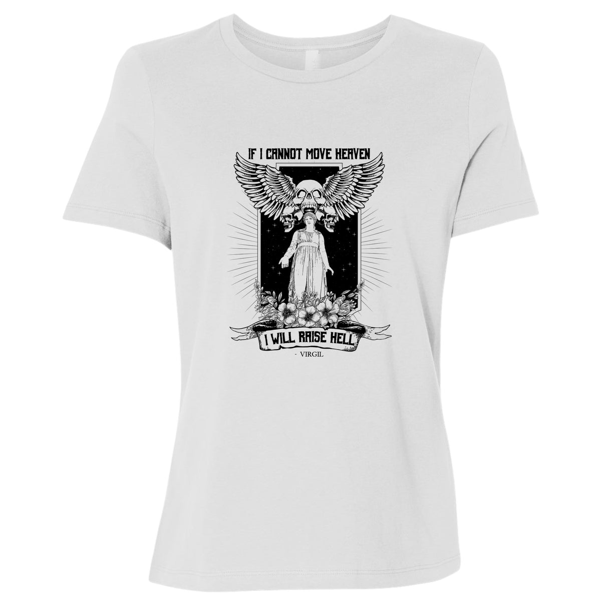 If I Cannot Move Heaven Women's T-Shirt
