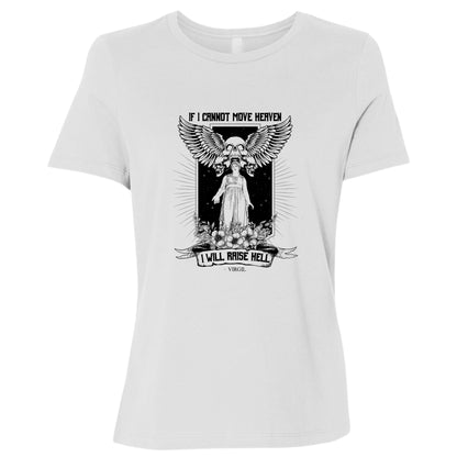 If I Cannot Move Heaven Women's T-Shirt