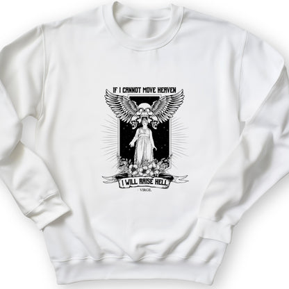 If I Cannot Move Heaven Crewneck