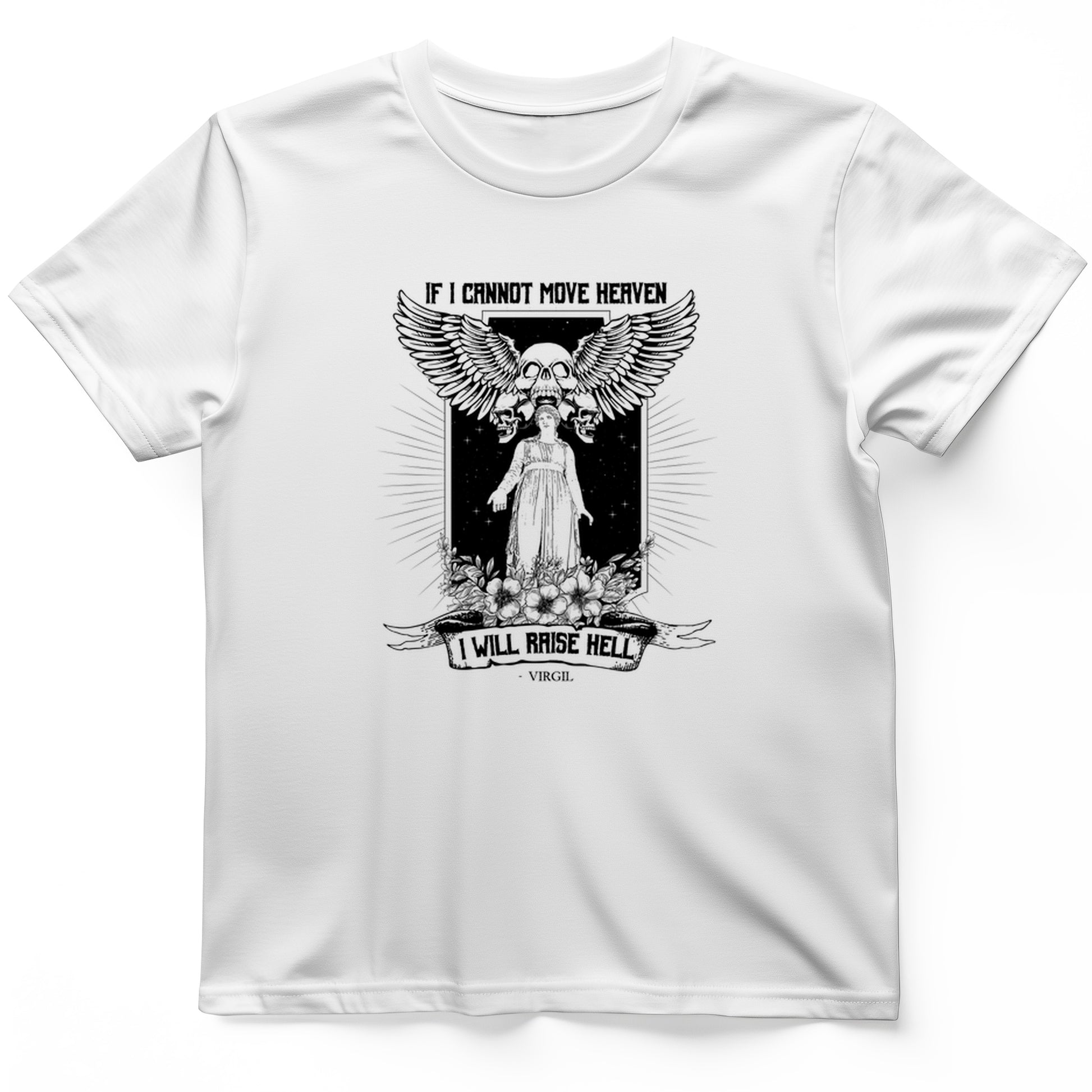 If I Cannot Move Heaven T-Shirt