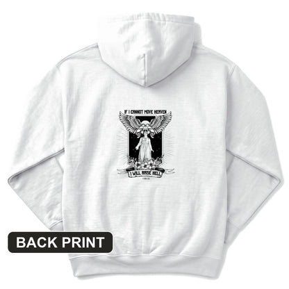 If I Cannot Move Heaven Back Print Hoodie