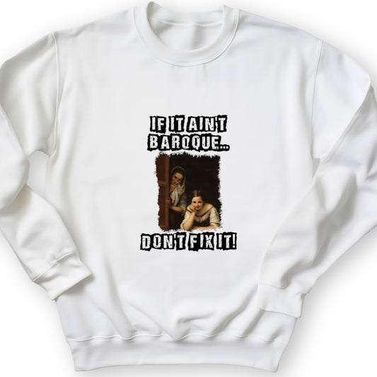 If It Ain't Baroque Crewneck