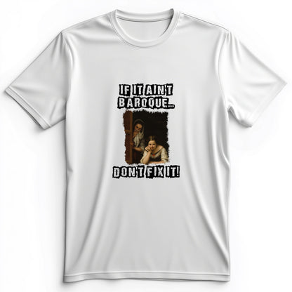 If It Ain't Baroque Premium Tee