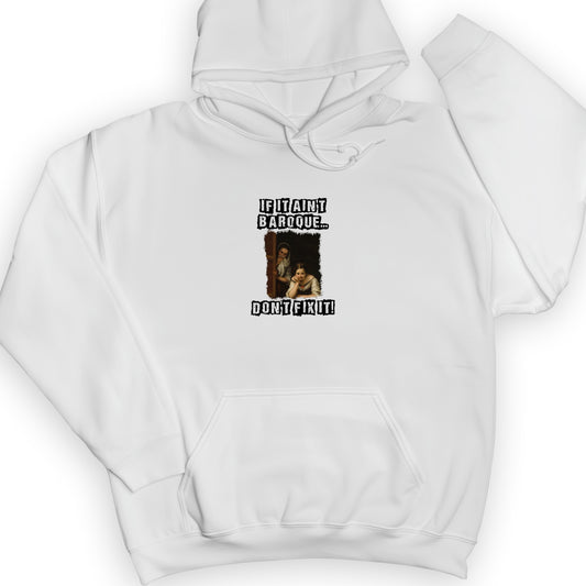 If It Ain't Baroque Hoodie