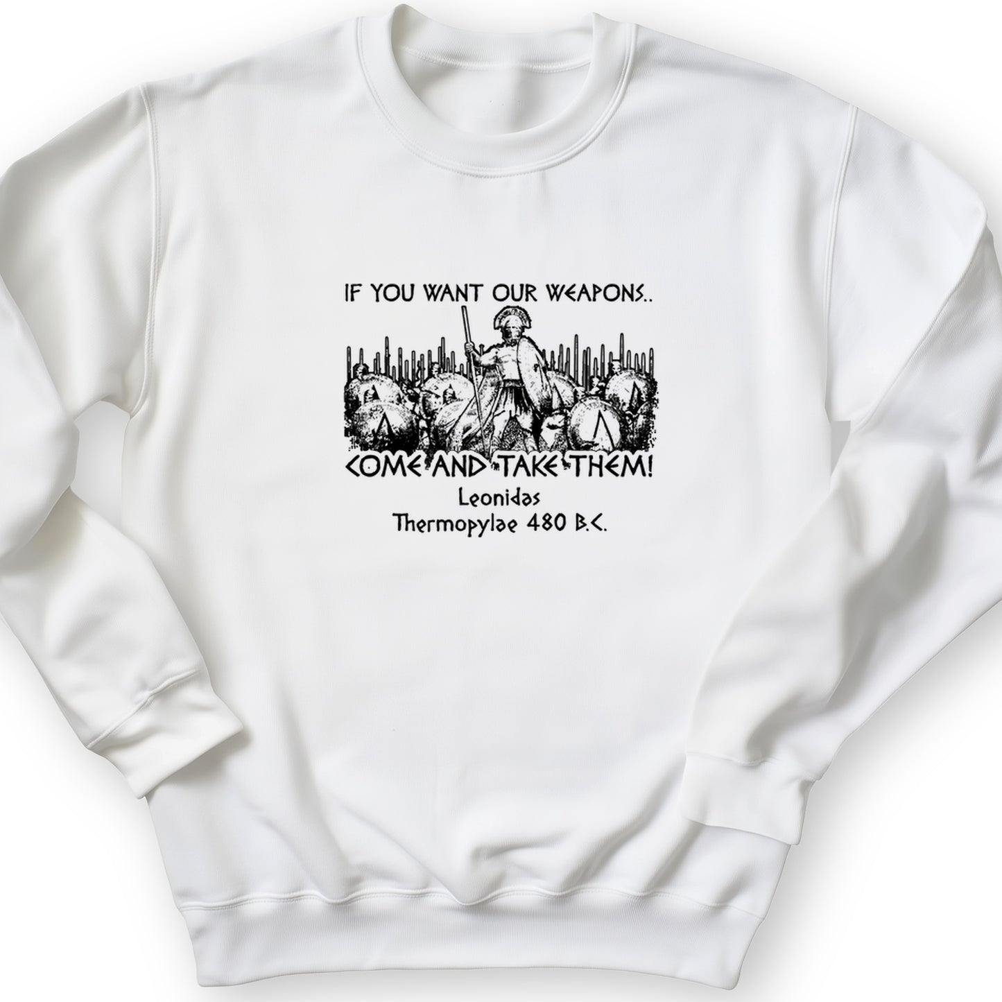 If You Want Our Weapons Crewneck
