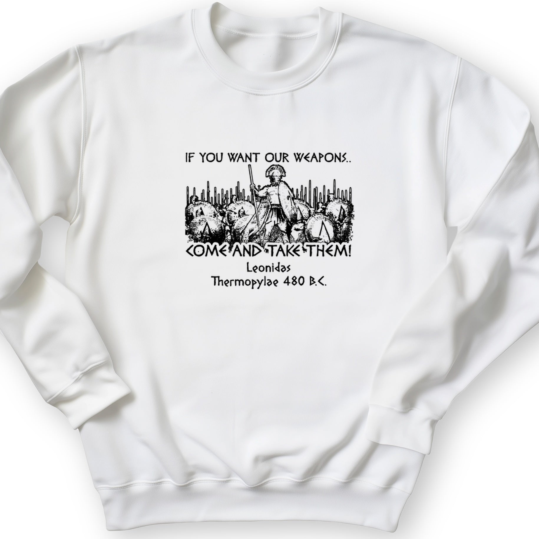 If You Want Our Weapons Crewneck
