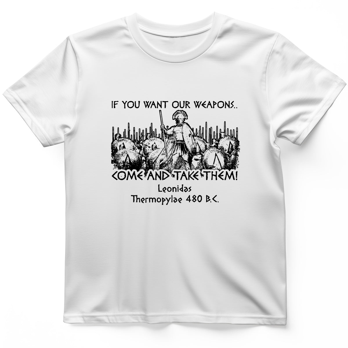 If You Want Our Weapons T-Shirt