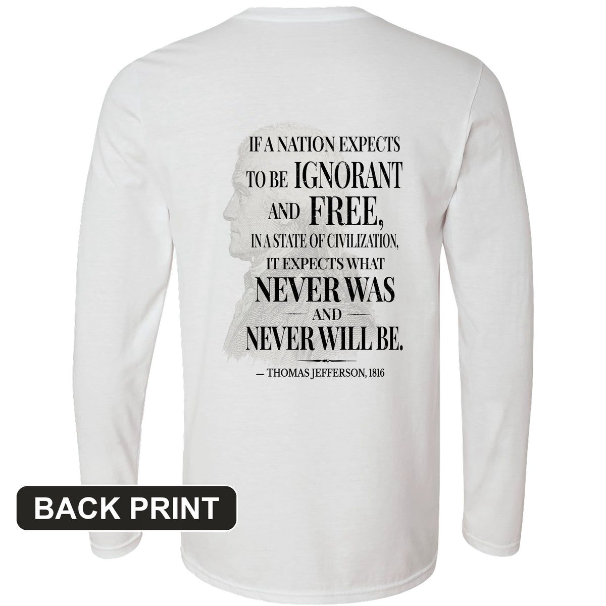 Ignorant and Free Back Print Long Sleeve T-Shirt