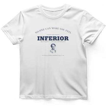 Inferior Without Your Consent T-Shirt
