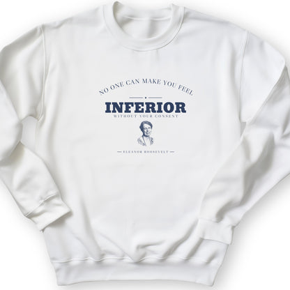 Inferior Without Your Consent Sweatshirt