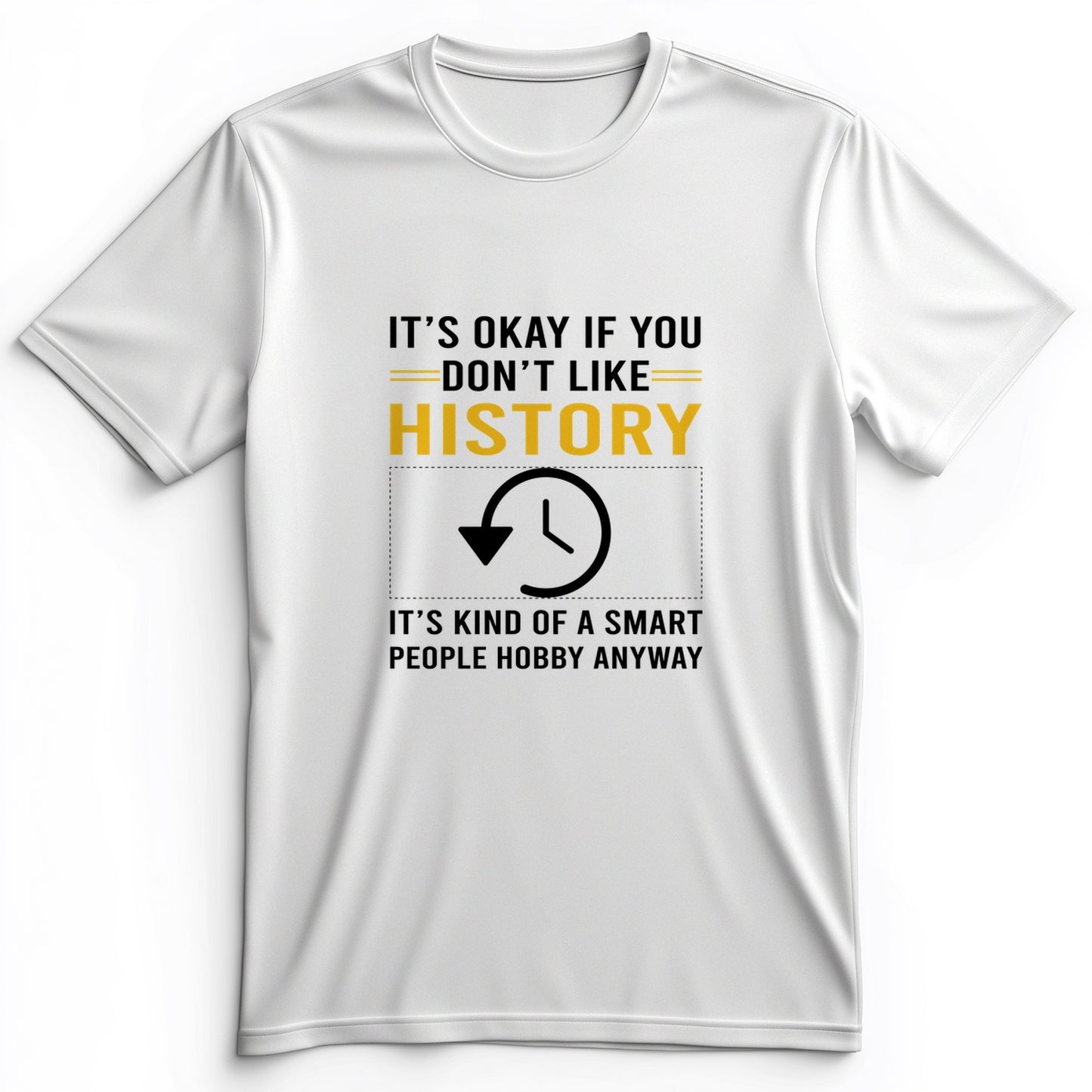 It's OK If You Don't Like History Premium Tee