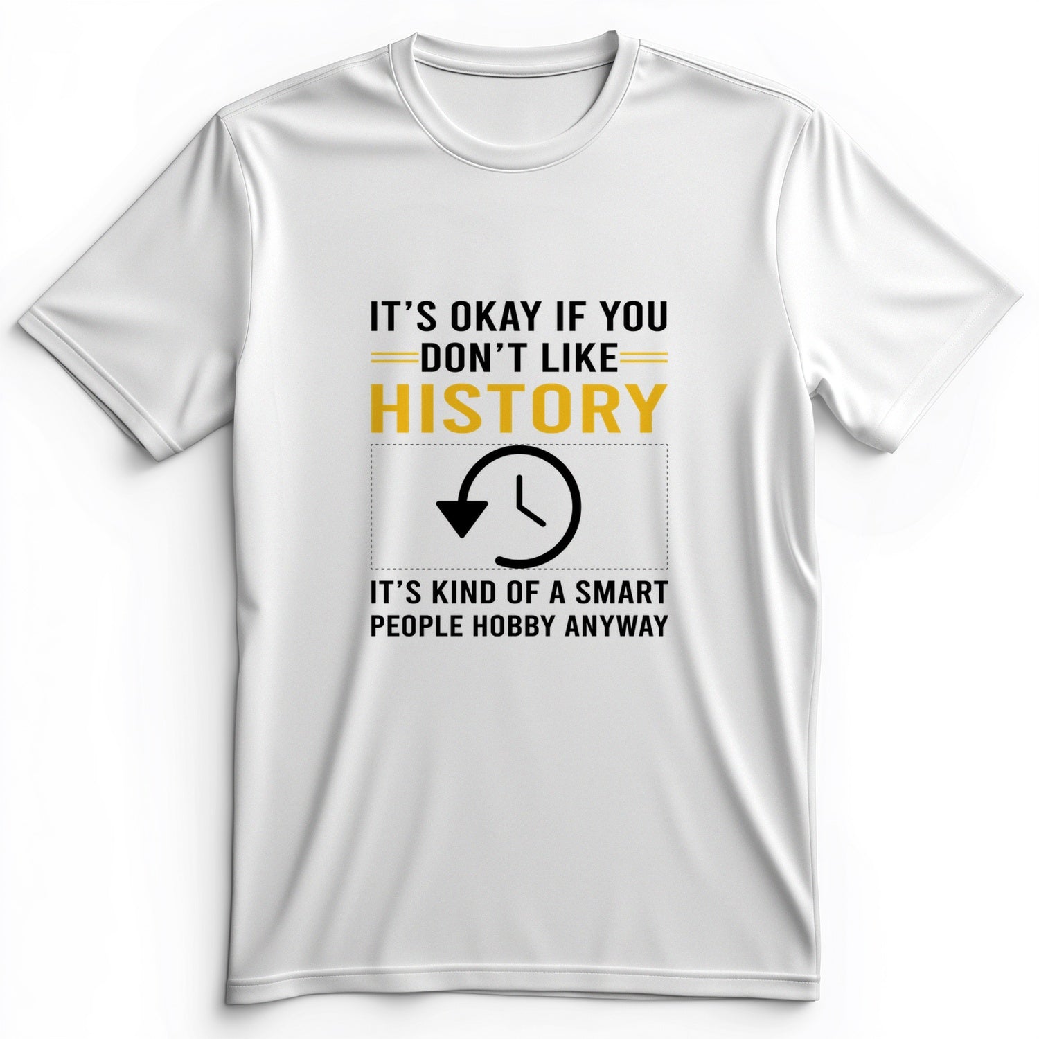 It's OK If You Don't Like History Premium Tee