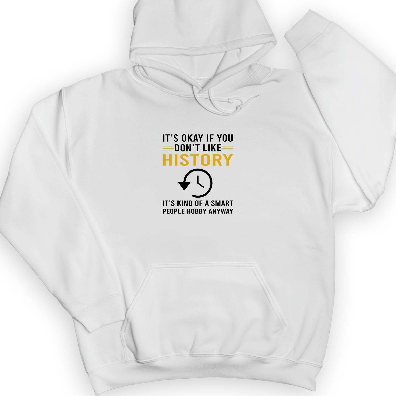 It's OK If You Don't Like History Hoodie