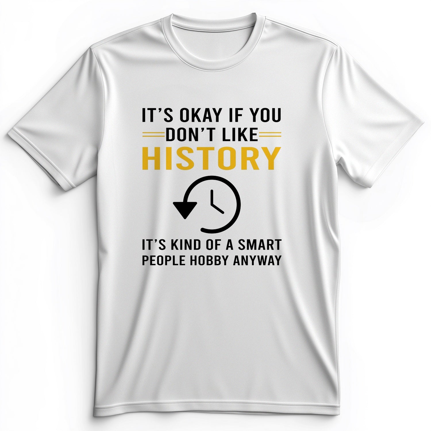 It's OK If You Don't Like History Premium Tee