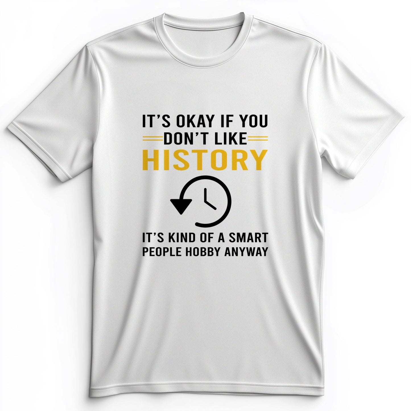 It's OK If You Don't Like History Premium Tee