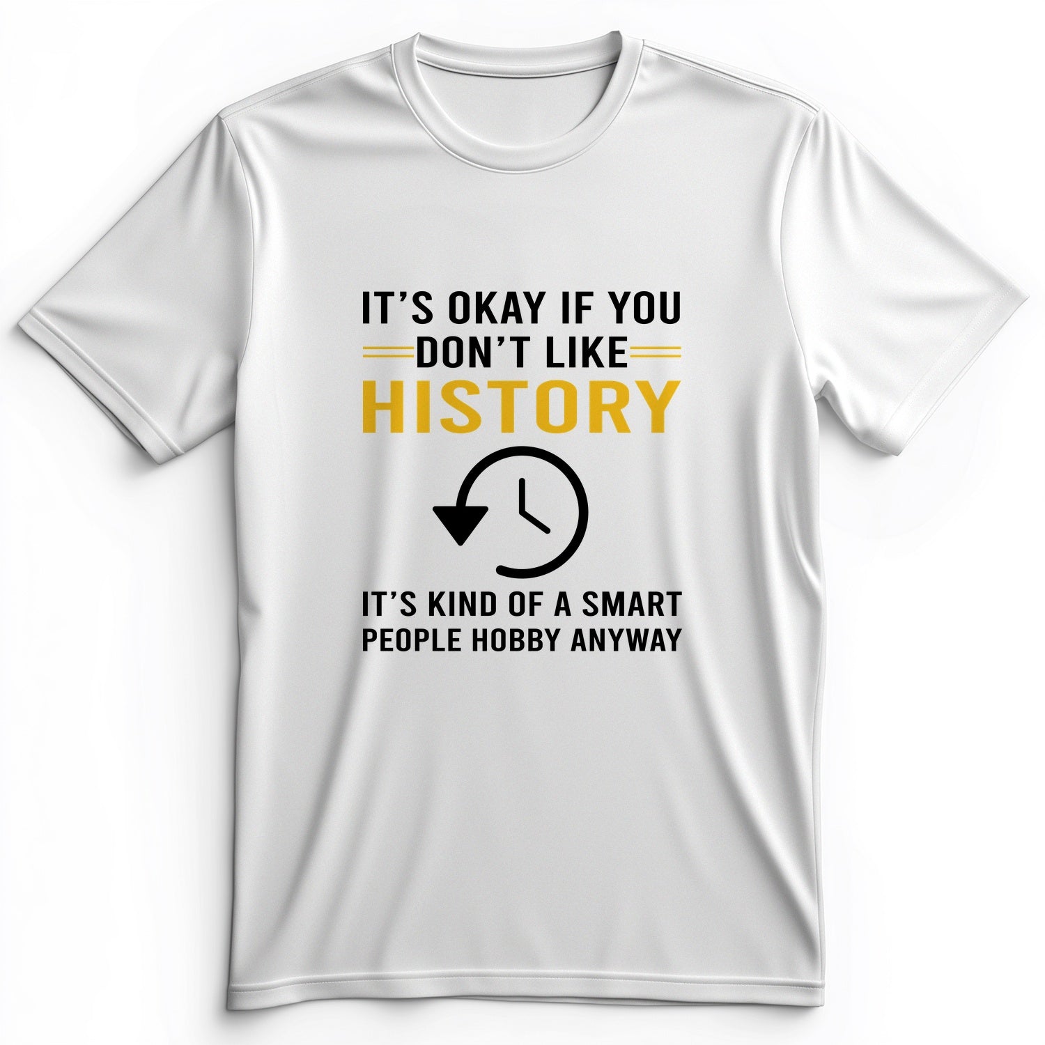 It's OK If You Don't Like History Premium Tee