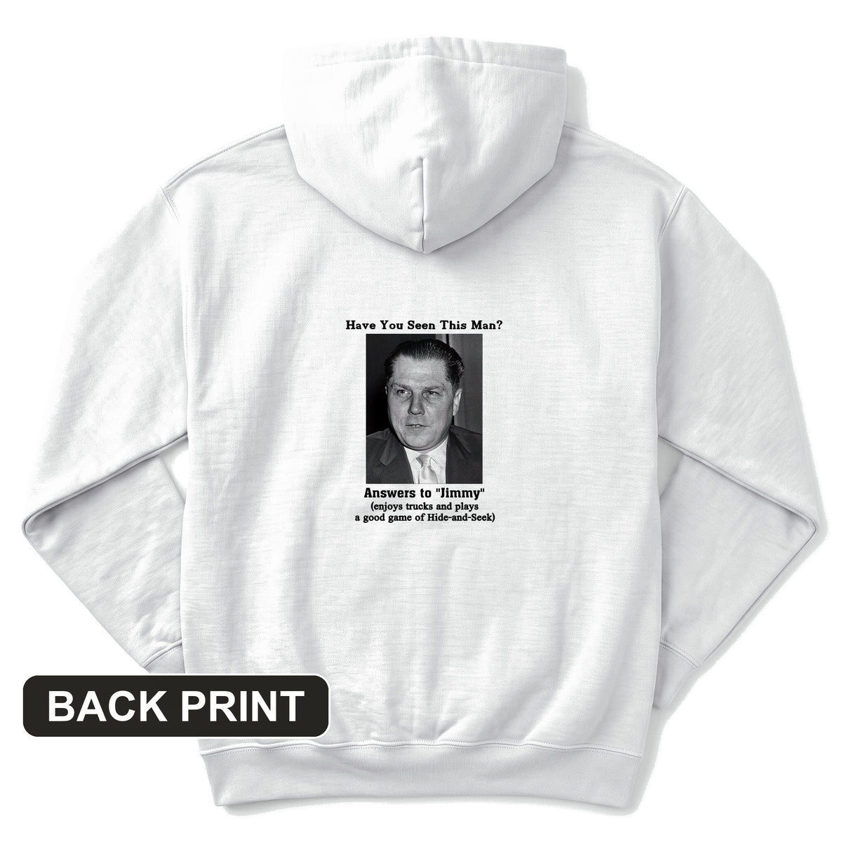 Jimmy Hoffa Back Print Hoodie